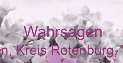 Wahrsagen Ahausen, Kreis Rotenburg, Wümme | Top-Experten für Kartenlegen, Wahrsagen, Hellsehen, Zukunftsdeutung.